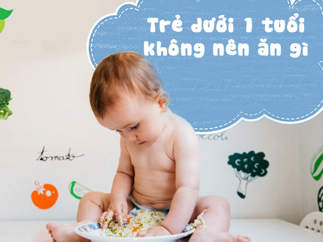 Những loại thực phẩm trẻ em dưới 1 tuổi không được ăn: Hướng dẫn đảm bảo an toàn cho bé